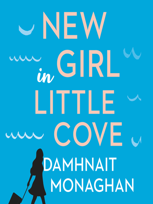 Title details for New Girl in Little Cove by Damhnait Monaghan - Available
